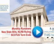 This Employment Law This Week® Monthly Rundown discusses the most important developments for employers heading into July 2019. The episode includes:nn1. State Legislation Heats UpnnRegulatory activity is heating up around the country. Connecticut, Nevada, New Jersey, and Oregon have all passed new legislation focused on worker protections. In California and Illinois, similar bills are moving through the legislative process. But New York took the lead with a flurry of expansive new employee prot