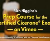 Rich Higgins&#39;s Video Prep Course for Certified Cicerone Exam - Series Trailer
