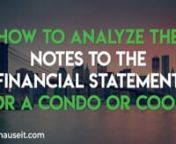 Analyzing a Condo or Coop Building&#39;s Notes to the Financial Statement: https://www.hauseit.com/condo-coop-building-financial-statements-nyc/nnSave Money with a Hauseit Buyer Closing Credit: https://www.hauseit.com/hauseit-buyer-closing-credit-nyc/nnAnalyzing the notes to the financial statements can also help you identify the risk of a future increase in common charges or maintenance fees beyond ordinary increases for inflation.nnThe Notes to the Financial Statement is a section that can be foun