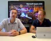 Erik Primus en Koen Van Loon bezochten Microsoft Inspire 2018. Benieuwd naar hun ervaringen, wat ze onthouden hebben van de keynotes en meer?