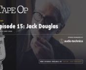 What&#39;s the common thread between John Lennon, Cheap Trick, Slash, Aerosmith, Miles Davis, Patti Smith, Blue Oyster Cult, The Yardbirds, New York Dolls, Clutch and Local H? It&#39;s Jack Douglas. We interviewed Jack along with Jay Messina back in Tape Op #90, but my pal Luther Russell and I were able to catch up with Jack in Los Angeles in early 2018 to talk shop and dig into his history. Enjoy!nnDisclaimer: This audio recording was not originally tracked with the intent of using for a podcast. It wa