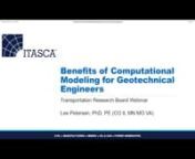 TRB released a series of recordings in October 2018 that examine the strengths of numerical modeling for geotechnical engineering analysis. The presenters discuss the benefits of applying numerical modeling compared to more traditional simplified approaches which may not correctly model soil-structure interaction, potential multiple interacting failure mechanisms, and Service Limit State analysis. This series of videos describe some of the typical geotechnical design problems encountered by stat