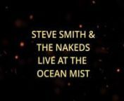 Steve Smith and The Nakeds at The Ocean Mist