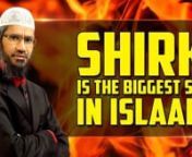 Shirk is the Biggest Sin in Islam - Dr Zakir NaiknnCOG-18nn‘Shirk’ in Islam is the biggest sin. Shirk in Arabic means ‘associating partners’. In the Islamic terminology it means, ‘Associating partners with Allah. It is the biggest sin. If you break anyone of the three categories of Tawheed, you’re doing Shirk. It’s the biggest sin in Islam andnAllah says in the Qur’an in Surah Nisa, Chapter No. 4, Verse No. 48,nn“Allah forgiveth not that you associate partners with Him anything