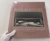 Ruth Bernhard: The Eternal Body (Centennial Edition) from classic nudes