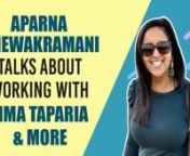 Aparna Shewakramani has been quite popular these days, courtesy her stint in popular web show Indian Matchmaking. And while the lady is enjoying the attention comes her way, she recently opened up on how she got on board for Indian Matchmaking, working with matchmaker Sima Taparia and much more.