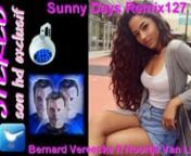 Sunny Days Remix127 - Bernard Vereecke ft Noortje Van Loenen (Video clip HD) / LE CLIP VIDEO HD STEREO EN EXCLUSIVITE SUR VIMEO Official Music Video / Lien Direct vers iTunes Store pour Tous les Albums ... https://itunes.apple.com/us/album/id1225429857?app=itunes ... / DJ et Programmateur: Pour le lien de téléchargement MP3 320kbps 8,13Mo 3&#39;33&#39;&#39; 115,14,bpm B (Si),me contacter sur mon booking ... http://bernardvereecke.over-blog.com/pages/BOOKING_code_connexion-5932689.html ... / PHOTO GENERI