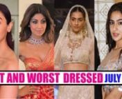 The month of July has finally come to end and what a glamorous month! The world of glamour stops for nobody! Hence let us take a moment and have a look at the best and worst dressed of July 2017. From best and worst red carpet look, beauty look to desi look and biggest fashion face off sit back and have a look at who-won-what. nnWatch this video as we reflect upon looks worn byKareena Kapoor Khan&#39;s airport look to two of Alia Bhatt&#39;s red carpet look, here is a look at the best and worst dresse