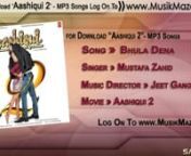 Bhula Dena - Full Song ᴴᴰ - Aashiqui 2 (2013) - Aditya Roy Kapoor, Shraddha Kapoor - YouTube from aashiqui 2 full song
