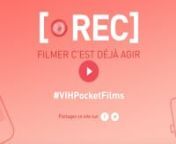 RewardednConcours Video de 3mn de sensibilisation n#VIHpocketFilm -&#62; https://rec.sidaction.org/video/prise-de-risque