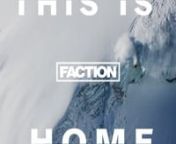 THIS IS HOME A Film by The Faction CollectivennFollow The Faction Collective as they return to their homes around the world to show us how they get it done on home turf. From Europe to the US and back again – via old playgrounds, new challenges, secret spots and favourite lines – THIS IS HOME chronicles what it means to be a freeskier today: where the conditions are what you make of them, and the search for that perfect ride starts in your own backyard.nnDirected by Etienne MérelnnProduced
