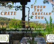Join The Goddess and the Greek® on a Romantic Greek Culinary-Travel Journey in Under the Grecian Sun in Crete, Greece.nnWatch in High-Definition on Your Own TV with the free Vimeo app and on Amazon Prime Video (free for Amazon Prime subscribers; &#36;1.99+ for non-subscribers).nnAvailable on DVD - https://amzn.to/2NJzWfqnnAlso Streaming on TVs/Online atnAmazon Prime USA - https://amzn.to/2dTMOLg UK - https://amzn.to/2eTmdhSnnAlso watch the companion program
