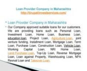 Loan Provider Company in MaharashtranLoan Provider Company in Maharashtranhttp://tirupatiinvestservices.com/nTirupati Invest is one of the excellent financial companies engaged in offering loan services. We are reputed loan Provider Company in Maharashtra, India. We offer all types of loans to the customers. Our Company provides best guidance to the buyer to get any kind of loan from us. Our loan adviser provides one of the best financial services and you can trust on them. nn nnLoan Provider Co