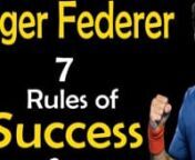 Roger Federer 7 Rules of Success