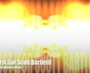 Burst [for Scott Bartlett] from sort video