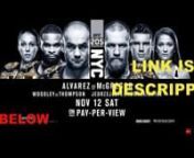 =======================================nWATCH LIVE ----&#62; tinyurl.com/hfxs28lnSTREAM LIVE -----&#62; bit.ly/2f452bgn=======================================nnWatch UFC 205 live stream online, fight time, TV schedulenBloody Elbow‎ - 15 hours agonIt&#39;s champion versus champion in the main event of what might be the most talent rich MMA nUFC 205 How to watch &#39;Conor McGregor vs Eddie Alvarez&#39; live stream online - &#39;Prelims&#39;nMMAmaniacom‎ - 6 hours agonWatch UFC 205 Conor McGregor Vs Eddie Alvarez Online