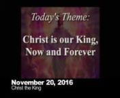 Christ the KingnSERVICE THEME : Christ is our King, Now and ForevernPRESIDING MINISTER : Pastor David WenzelnSERMON TEXT : Ephesians 3 : 14-21nSERMON THEME : Appreciate the impossible that God makes possiblenSERMON PREACHER : Pastor David WenzelnORGANIST : Sheryl Hagen