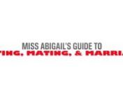 Synopsis:MISS ABIGAIL’S GUIDE TO DATING, MATING, &amp; MARRIAGEis the story of Miss Abigail, the most sought-after relationship expert to the stars (think Dr. Ruth meets Emily Post), and her sexy sidekick Paco, as they travel the world teaching Miss Abigail’s outrageously funny “how-to’s” on dating, mating and marriage!nnDuring this 90-minute comedy, you’re guaranteed to laugh-out-loud and learn a thing or two . . . like how to have a perfect kiss (it’s all about lip position) .