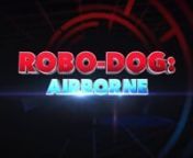 Robo-Dog: Airborne - Trailer from robo trailer