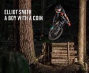 Filmed after school and in the weekends when his dad (aka the filmer) wasn&#39;t riding or working, A Boy With a Coin is just a video about a 14 year old kid that loves to ride his bike. Filmed in Elliot&#39;s adopted home town of Squamish, the video gives just a small taste of what both the trails and Elliot offer. Enjoy.
