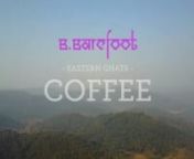 B.Barefoot Eastern Ghats Coffee from eastern ghats