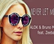 Alok &amp; Bruno Martini feat. Zeeba - Never Let Me Go is out now!nnAlok and Bruno Martini are a Brazilian dream team when it comes to creating their new hit Never Le Me Go. This tune contains an amazing featuring of the vocalist Zeeba, that will touch senses for sure. The smooth guitar lick and melodic chords, enhanced by the sophisticated flute are destined to please some ears. Hear it now!nn🔹🔸 Never Let Me Go 🔸🔹 (Lyrics)nnTook my heart I&#39;ve trust to feel likenNow all this feelings