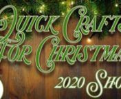 Our 2020 quick crafts for Christmas Show. nVisit the website for links and how to on these and other quick crafts for christmas. nnhttps://www.mumsmakery.co.uk/pages/quick-crafts-4-christmas