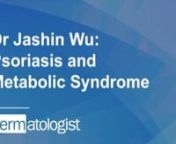 In this exclusive interview with The Dermatologist, Jashin Wu, MD, FAAD, shared the impact of biologic treatments in psoriasis and metabolic syndrome including how treatments can reduce cardiovascular risk.