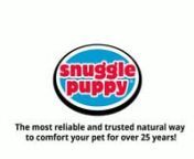 Snuggle Puppy® is the all natural solution for an anxious pet. nMaybe they&#39;re new to the family or just going through a tough time.Snuggle puppy will cuddle and comfort your four-legged fur baby! Naturally calms by mimicking a warm, comfortable, furry best friend.nnHelps with:nnNervousness when moving to a new home.nWhining and barking when crate training.nDistress from fireworks and thunderstorms.nSeparation anxiety when your pet needs to be left alone.nAny time your pet needs a little help