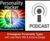 Take The FREE Personality Test: https://personalityhacker.com/genius-personality-testnGet The Personality Hacker Book: https://amzn.to/37JMJVfnnIn this podcast Joel and Antonia talk about Enneagram Personality Types.nnIN THIS PODCAST YOU&#39;LL FIND:nn- This podcast episode talks about the Enneagram personality typology with Ms. Kelly Crowther, as a special guest.n- The Enneagram is deeper and more into the emotional realm, it’s a blueprint in the fundamental strategy. It can open the doors to get