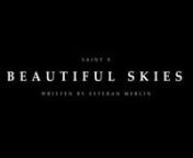 Listen to ‘Beautiful Skies’ everywhere : https://ffm.to/x8opjyknnDon&#39;t forget to subscribe in order not to miss the next releases!nnFOLLOW SAINT X :nhttps://linktr.ee/saintxofficialnInstagram: https://www.instagram.com/saintx.offi...nTwitter: https://twitter.com/saintxofficialnFacebook: https://www.facebook.com/officialsaintx/nTiktok: https://www.tiktok.com/@saintx.officialnSoundcloud : https://soundcloud.com/officialsaintxnTwitch : https://www.twitch.tv/Futureislovenhttps://saintx.bandcamp.
