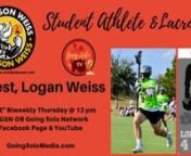 Student Athlete &amp; Lacrosse with Guest, Logan Weiss,LONGPOLE 4 LIFE and Host, Jason Weiss, Esq. on the Ask Jason Weiss show.nnWGSN-DB Going Solo Network 24/7 Live Streaming Radio, TV &amp; Podcasts - #1 Internet Singles Talk Network, Going Solo TV, Going Bold TV &amp; Everyday Life TV (www.goingsolomedia.com) for a Complete Singles Connection (www.goingsolonetwork.com) &amp; Going Solo Community (www.goingsolocommunity.com).nnContact Info:nJason S. Weiss, Esq. &amp; CoachnWEISS LAW GROUP, P