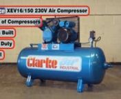 Clarke Industrial Air Compressor (230V) - XEV16-150 - 000112272 from xev