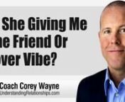 How to tell if a woman is giving you the friendship vibe or the lover vibe because she likes you romantically.nnIn this video coaching newsletter I discuss an email from a 19 year old viewer from Europe who has read 3% Man, 10 times. He says a smokeshow in his social circle who he’s known for 5 years who he sees occasionally is potentially giving him the romantic vibe. However, he’s unsure if she’s really interested. Recently she has given him several romantic signs that I discuss in my bo