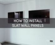 How to install our Slat Walls from slat