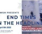 End Times In The Headlines (April 9th, 2022) from group vides
