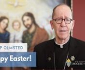 Alleluia, Christ is risen! Indeed, He is Risen! Today we rejoice in the victory of the Risen Lord. He has conquered sin and death; He has given us new life! Watch and share this message from Bishop Olmsted.