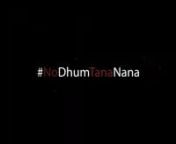 #NoDhumTanaNana.mp4 from dhum tana dhum tana tana nana na aj nacere mon