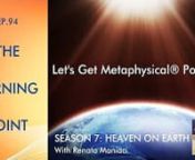 Podcast Episode 94, Season 7nnIt is happening. We reached a &#39;visible&#39; turning point. All on the planet are becoming awakened, and starting to see what has been happening on the &#39;unseen&#39; levels for a long time. Humanity is awakening into the awareness of the Truth en masse. In this episode, Host Ren discusses some recent insights, and how to stay courageous during this time of massive change.nnThank you for listening to this episode of Let’s Get Metaphysical Podcast!nSubscribe to this Channel a