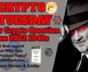 Tuesday August 9, 2022 - The IRS is still evolving their handling of Cryptocurrency.They included, for the first time, a