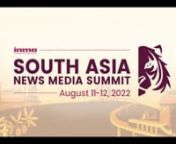 South Asia News Media Summit, August 11 (Day 1) from abp news today
