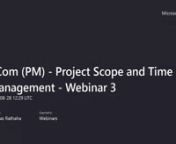 BCom (PM) - Project Scope and Time Management - Webinar 3-20220828_143536-Meeting Recording.mp4 from bcom scope