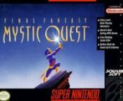 ======================nnSNES OST - Final Fantasy Mystic Quest - Dungeon and Waterfallnn======================nnGame: Final Fantasy Mystic QuestnPlatform: SNESnGenre: Role-playingnTrack #: 17nDeveloper(s): Square (Squaresoft)nPublisher(s): Square (Squaresoft)nComposer(s): Ryuji Sasai, Yasuhiro KawakaminRelease: NA: October 5, 1992, JP: September 10, 1993, EU: October 1993nn======================nnGame Info ; nnFinal Fantasy Mystic Quest, released as Mystic Quest Legend in PAL regions and as Final