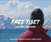 TEASER - Free Tibet - Encore & Toujours from china 90 80 old men nadia bond re against song