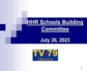 HHR Schools Bldg Comm 7-26-23nnAGENDA:http://www.darienct.gov/filestorage/28565/29473/82394/82396/89265/HHRBC_Agenda_July_26%2C_2023.pdf