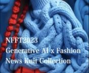 Official Japanese press release announced! nNFFT2023 Generative AI x Fashion Exhibition will be held at Shibuya Parco TOKYO JAPAN from September 20th〜22nnnwebnhttps://www.nfft.jp/nnAI Knit Collaboration AI Fashion CreatornBibiUff - Barbara Regazzininstagram @bibiuffstudio nhttps://www.instagram.com/bibiuffstudio/nnMaruyasu Corporationnhttps://www.maruyasu-fil.com/nnnnnNFFT2023 nGenerative AI x Fashion Exhibition n21 AI Fashion Creators who are attracting attention around the world 420 digital