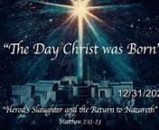 AM Series Dec 2023 - The Day Christ Was Born:
