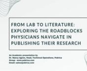 Explore quick solutions for physicians to overcome publishing obstacles, enhancing research dissemination for better outcomesnhttps://pubrica.com/academy/literature-review/roadblocks-physicians-navigate-publishing-their-research/n#pubrica,#pubricaindia,#pubricaresearchservice,#medicalwriting,#medicalresearch,#datacollection,#analysisservices,#researchservices,#publicationsupport,#metaanalyses,#editingandtranslation,#medicaldatacollection,#dataanalytics,#physicianwriting,#globalresearch,#bioinfor