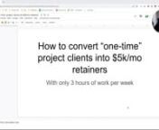 How to convert “one-time” project clients into $5k_mo retainers - Google Slides - Google Chrome - 8 February 2023 (1).mp4 from how to convert mp4 to mp3 in vlc media player