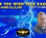 As You Wish Talk Radio &amp; ECETI STARGATE Tv nwith James Gilliland n n2023 Season nn AAmazing whale song towards the end nCaptured Byhttps://youtube.com/@joaniemacnaia1969nnDonation Link nhttps://www.paypal.com/donate/?hosted_button_id=VL5C62BRFN9FCnECETILinks nhttps://www.ECETI.ORG nhttps://www.ecetistargate.tvnFollow us @ nhttps://www.facebook.com/ECETIStargateOfficialnhttps://twitter.com/ECETIStargatenhttps://rumble.com/c/ECETISTARGATEOFFICIALnhttps://t.me/ECETI_OFFICIAL_CHANNEL T